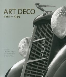 Art Deco: 1910-1939/Tim Benton　Charlotte Benton　Ghislaine Woods
