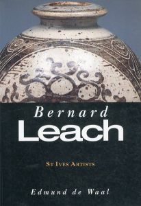 バーナード・リーチ　Bernard Leach/Edmund De Waal　Edmund De Waal　Bernard Leachのサムネール