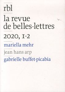 アルプ　ピカビア　メーア　rbl Revue de belles-lettres 2020 I-2 Jean Hans Arp, Gabrielle Buffet-Picabia, Mariella Mehr/
