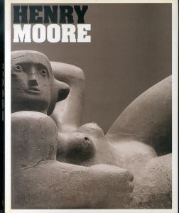 ヘンリー・ムーア　Henry Moore/Chris Stephens