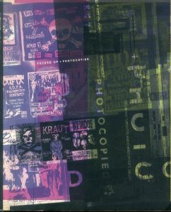 パンクフライヤー集　Fucked Up   Photocopied: Instant Art of the Punk Rock Movement/Bryan Ray Turcotte/Christopher.T.Millerのサムネール