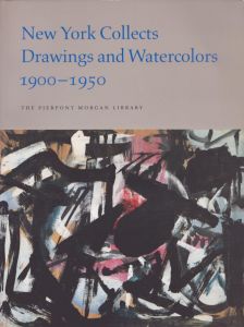 New York Collects: Drawings and Watercolors, 1900-1950/Jack D. Flam　Carol Selle　Emily Braun　Pierpont Morgan Libraryのサムネール