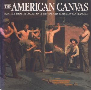 The American Canvas: Paintings from the Collection of the Fine Arts Museums of San Francisco/Fine Arts Museums of San Francisco.のサムネール