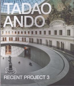 安藤忠雄　最新プロジェクト3　TADAO ANDO RECENT PROJECT 3/安藤忠雄　二川由夫　GA photographers