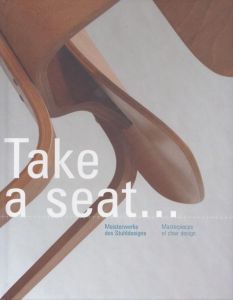 Take a Seat: Meisterwerke des Stuhldesigns: Masterpieces of Chair Design/Neumann and Dr.Thomas Schriefersのサムネール