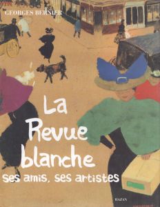La Revue Blanche: ses Amis, ses Artistes/のサムネール