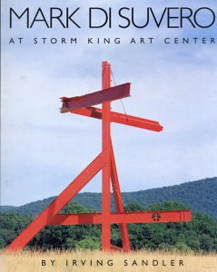 マーク・ディ・スヴェロ: Mark Di Suvero at Storm King Art Center/Irving Sandlerのサムネール