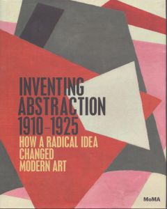 Inventing Abstraction 1910-1925: How a Radical Idea Changed Modern Art/のサムネール