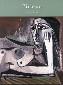 ピカソ　Picasso's Paintings, Watercolors, Drawings & Sculpture A comprehenSive Illustrated Catalogue 1885-1973: The Sixties Ⅱ 1964-1967/Herschel Chippのサムネール