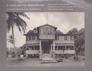 A Land and Life Remembered: Americo-Liberian Folk Architecture/Svend E. Holsoe/Bernard L. Herman/Max Belcherのサムネール