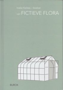 Fictieve flora: Ineke Keikes, kweker van/Ineke Keikesのサムネール