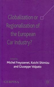 Globalization or Regionalization of the European Car Industry?/M. Freyssenet/K. Shimizu/G. Volpatoのサムネール