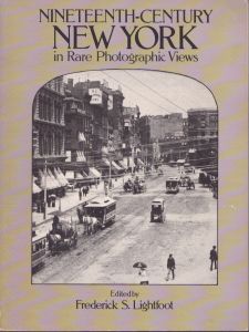 Nineteenth-Century New York in Rare Photographic Views/Frederick S. Lightfootのサムネール