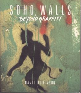Soho Walls: Beyond Graffiti/David Robinsonのサムネール