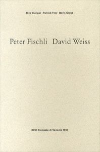 ペーター・フィッシュリ/ダヴィッド・ヴァイス　Peter Fischli David Weiss: XLVI Biennale di Venezia 1995/のサムネール