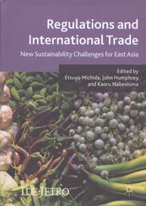 Regulations and International Trade: New Sustainability Challenges for East Asia/Etsuyo Michida/John Humphrey/Kaoru Nabeshimaのサムネール