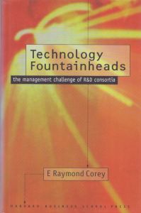 
Technology Fountainheads: The Management Challenge of R&d Consortia/E. Raymond Coreyのサムネール