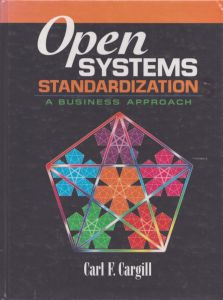 Open Systems Standardization: A Business Approach/Carl F. Cargillのサムネール