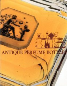 アンティーク・パフューム・ボトルズ　Antique Perfume Bottles/のサムネール