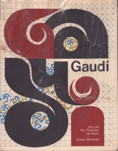 ガウディ　Gaudi: His Life, His Theories, His Work/Cesar Martinell/George R. Collins/Judith Rohrerのサムネール