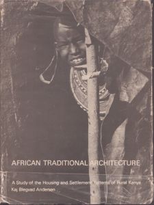 アフリカの伝統建築 African Traditional Architecture: A Study of the Housing and Settlement Patterns of Rural Kenya/Kaj Blegvad Andersenのサムネール