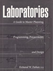 Laboratories: A Guide to Master Planning, Programming, Procurement, and Design/Fernand Dahanのサムネール
