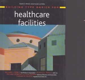 Building Type Basics for Healthcare Facilities/Richard L. Kobus/Stephen A. Kliment/Ronald L. Skaggs/Michael Bobrow/Julia Thomas/Thomas M. Payetteのサムネール