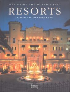 世界最高のリゾートデザイン　Designing the World's Best Resorts/Wimberly Allison Tong/Gooのサムネール