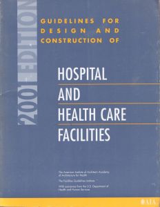 病院とヘルスケア施設の設計と建設のためのガイドラインGuidelines for Design and Construction of Hospital and Health Care Facilities/のサムネール