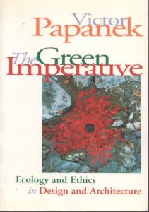 The Green Imperative  Natural Design for the Real World/Victor Papanekのサムネール