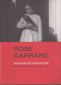 ローズ・ガラード　Archiving My Own History　 Documentation of Works 1969-1994/Rose Garrardのサムネール