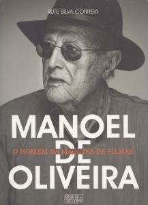 マノエル・ド・オリヴェイラ　Manoel de Oliveira: O Homem da Maquina/のサムネール