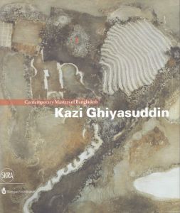 カジ・ギャスディン Kazi Ghiyasuddin: Contemporary Masters of Bangladesh/Rosa Maria Falvo/Monzurul Huqのサムネール