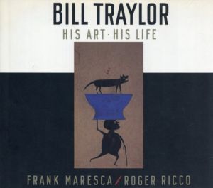ビル・トレイラー　Bill Traylor: His Art, His Life/Frank Maresca/Roger Ricco/Bill Traylorのサムネール
