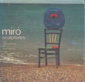 ミロ　Miro: Sculptures Par Alain Jouffroy Et Joan Teixidor/Alain Jouffroy/Joan Teixidorのサムネール