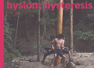 ヒスロム ヒステリシス　hyslom hysteresis/ヒスロム /細谷修平/せんだいメディアテーク/志賀理江子/林剛平/清水建人のサムネール