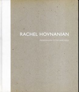 レイチェル・ホヴナニアン　Rachel Hovnanian: Preservation of the Narcissus/Merrill Falkenbergのサムネール