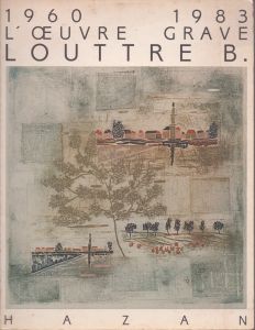 LOUTTRE B. L'Oeuvre gravé 1960-1983/Woimant Francette のサムネール