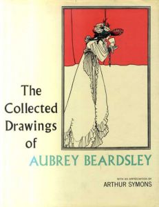 オーブリー・ビアズリー　The Collected Drawings of Aubrey Beardsley /Arthur Symonsのサムネール
