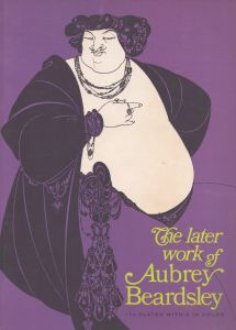 オーブリー・ビアズリー　The Later Work of Aubrey Beardsley/Aubrey Vincent Beardsleyのサムネール