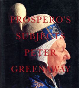 ピーター・グリーナウェイ写真集　Peter Greenaway: Prospero's Subjects/のサムネール
