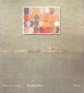 
ピーター・グリーナウェイ Peter Greenaway: Watching Water/のサムネール