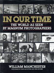 マグナム写真集　In Our Time: The World as Seen by Magnum Photographers/William Manchester他のサムネール