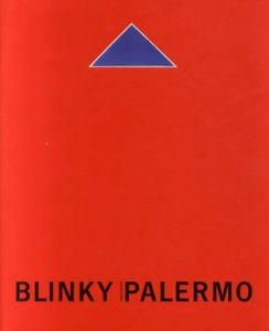 ブリンキー・パレルモ　Blinky Palermo/Bernhart Schwenk/Klaus Werner編