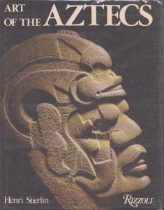 アステカの芸術　Art of the Aztecs/Henri Stierlinのサムネール