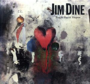 ジム・ダイン　Jim Dine: Painting What One Is/David Shapiro文