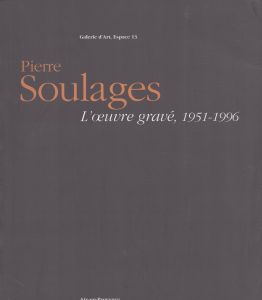 ピエール・スーラージュ　Pierre Soulages: L'uvre Grave, 1951-1996 /のサムネール