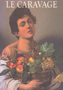 カラヴァッジョ　Le Caravage francese/Caravaggio/Andrea Pomellaのサムネール