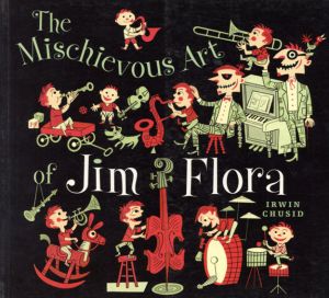 ジム・フローラ　The Mischievous Art of Jim Flora/Irwin Chusidのサムネール
