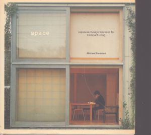 Space: Japanese Design Solutions for Compact Living/Michael Freemanのサムネール